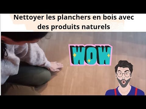 Meilleures M&eacute;thodes pour Nettoyer les Sols en Bois